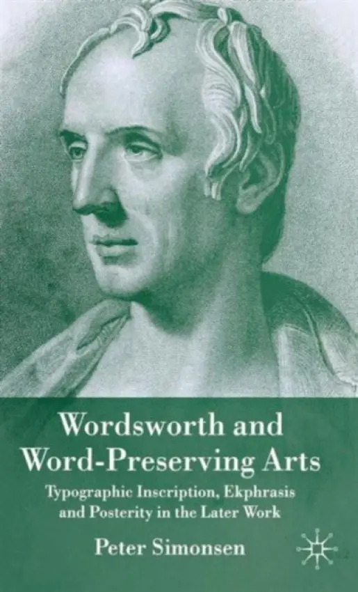 Wordsworth and Word-Preserving Arts - Simonsen, P.