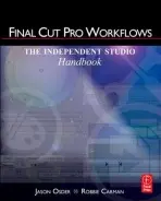 Final Cut Pro Workflows - Osder, Jason (President, Amigo Media LLC, Arlington, VA, and adjunct assistant professor of media and public affairs at George Washington University.) a Carman, Robbie