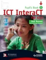 ICT InteraCT for Key Stage 3 Pupil's Book 1 - Reeves, Bob