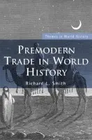 Premodern Travel in World History - Gosch, Stephen a Stearns, Peter (George Mason University, USA)