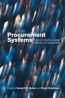Procurement Systems - Walker, Derek (Royal Melbourne Institute of Technology, Australia) a Rowlinson, Steve (University of Hong Kong)
