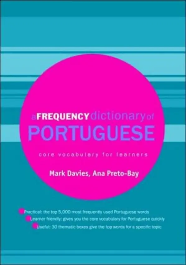 Frequency Dictionary of Portuguese - Davies, Mark (Brigham Young University, Utah, USA) a Preto-Bay, Ana Maria (Brigham Young University, USA)