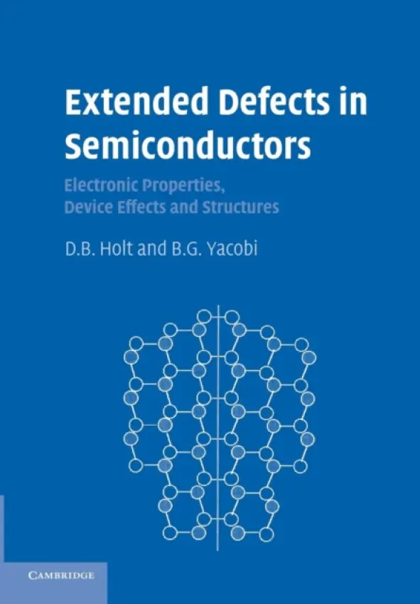 Extended Defects in Semiconductors - Holt, D. B. (Imperial College of Science, Technology and Medicine, London) a Yacobi, B. G. (University of Toronto)
