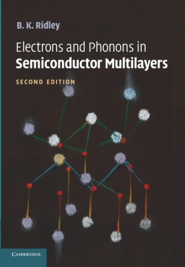 Electrons and Phonons in Semiconductor Multilayers - Ridley, B. K. (University of Essex)
