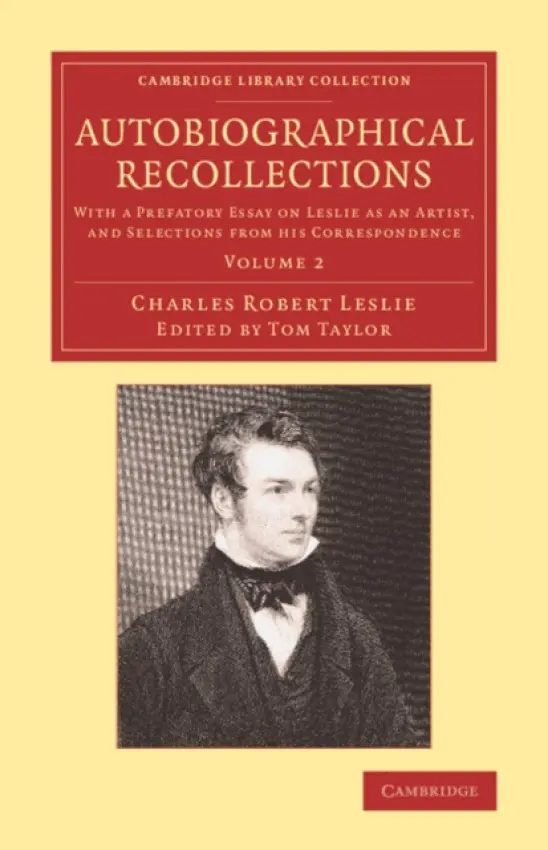 Autobiographical Recollections - Leslie, Charles Robert