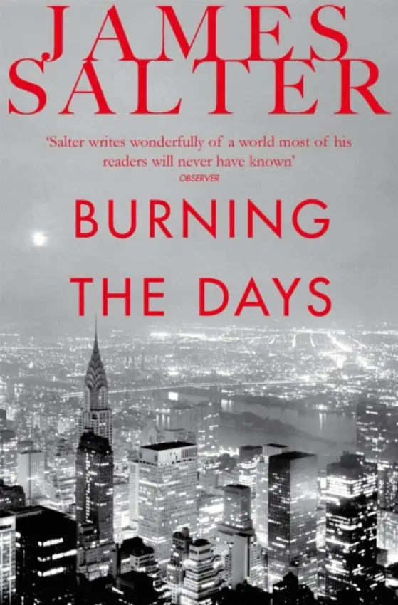 Burning the Days - Salter, James