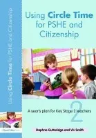 Using Circle Time for PHSE and Citizenship - Gutteridge, Daphne (Inset trainer, Wiltshire, UK) a Smith, Vivien (Edgehill University, UK)