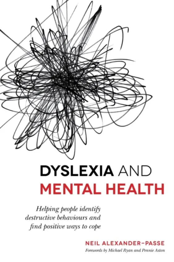 Dyslexia and Mental Health - Alexander-Passe, Neil