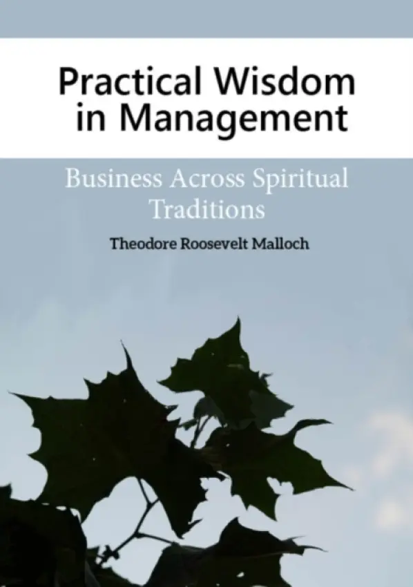 Practical Wisdom in Management - Malloch, Theodore Roosevelt