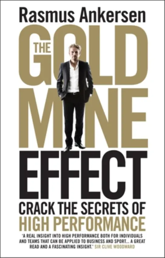 The Gold Mine Effect (Crack the Secrets of High Performance) - Rasmus Ankersen