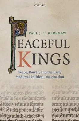 Peaceful Kings - Kershaw, Paul (Associate Professor of History, University of Virginia)