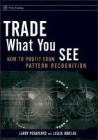 Trade What You See - Pesavento, Larry a Jouflas, Leslie