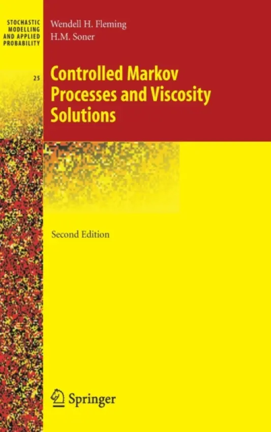 Controlled Markov Processes and Viscosity Solutions - Fleming, Wendell H. a Soner, Halil Mete
