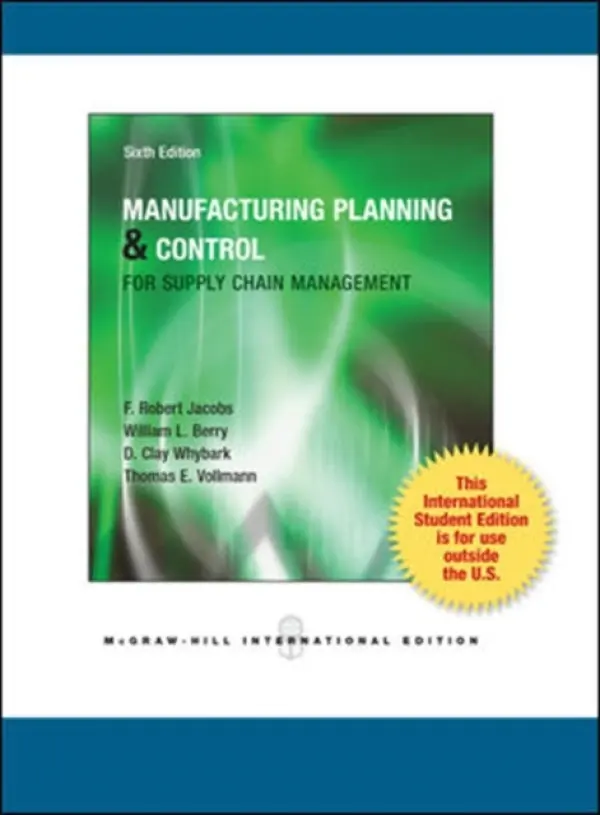 Manufacturing Planning and Control for Supply Chain Management - Jacobs, F. Robert a Berry, William, III a Vollmann, Thomas