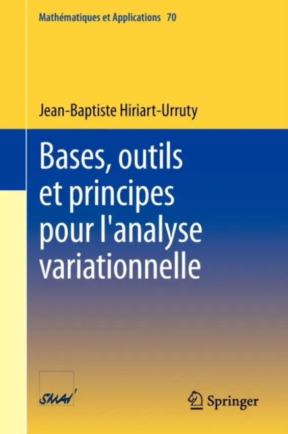 Bases, outils et principes pour l'analyse variationnelle - Hiriart-Urruty, Jean-Baptiste