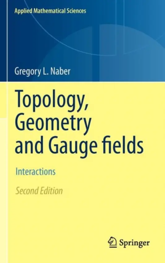 Topology, Geometry and Gauge fields - Naber, Gregory L.