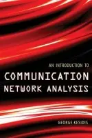 Introduction to Communication Network Analysis - Kesidis, George (The Pennsylvania State University)
