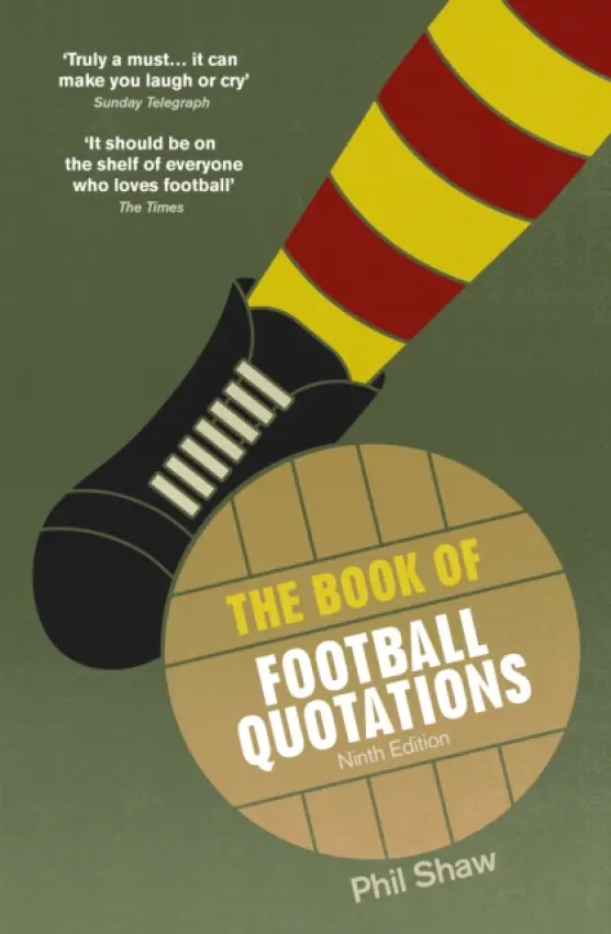 Book of Football Quotations - Shaw, Phil