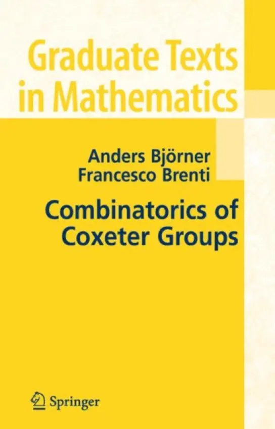 Combinatorics of Coxeter Groups - Bjorner, Anders a Brenti, Francesco