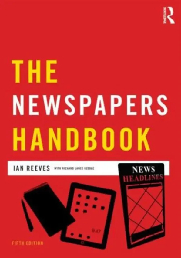 Newspapers Handbook - Keeble, Richard (University of Lincoln, UK) a Reeves, Ian (University of Kent, UK)