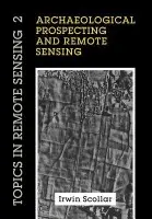Archaeological Prospecting and Remote Sensing - Scollar, Irwin a Tabbagh, A. a Hesse, A. a Herzog, I.