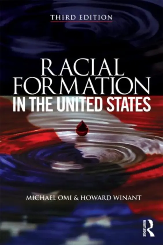 Racial Formation in the United States - Omi, Michael (University of California, Berkeley, USA) a Winant, Howard (University of California, Santa Barbara, USA)