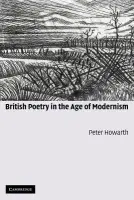 British Poetry in the Age of Modernism - Howarth, Peter (University of Nottingham)
