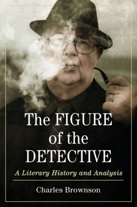 Figure of the Detective - Brownson, Charles