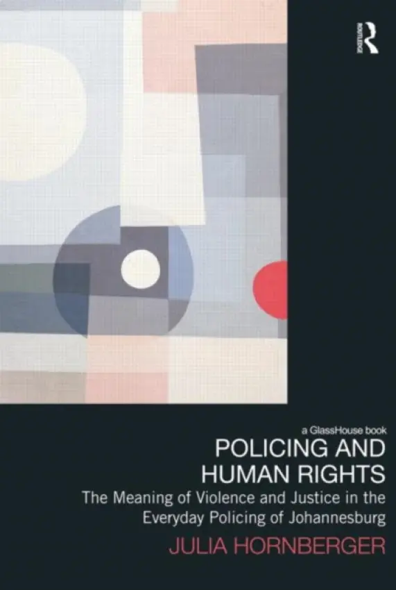 Policing and Human Rights - Hornberger, Julia (University of Zurich, Switzerland)