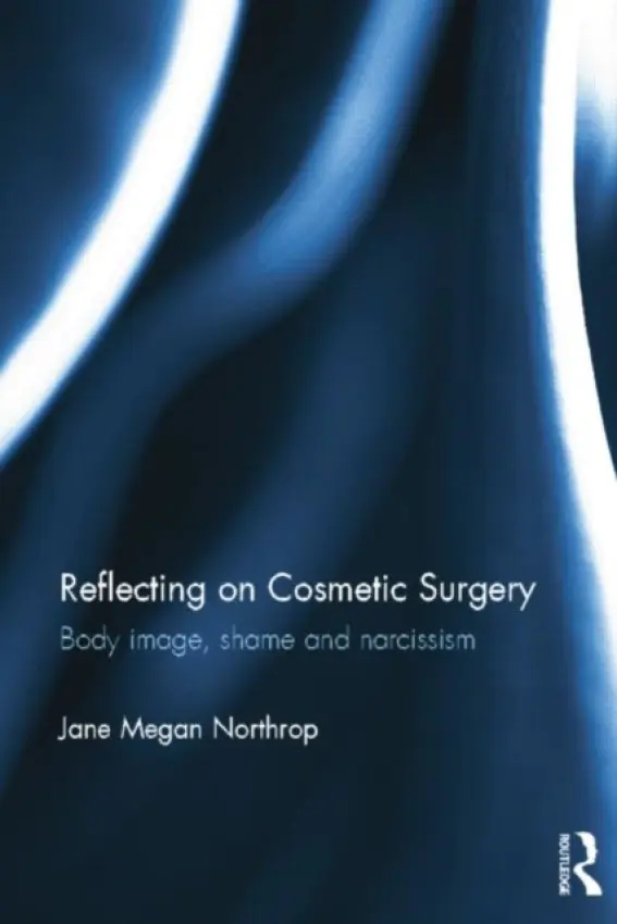 Reflecting on Cosmetic Surgery - Northrop, Jane (University of Tasmania, Australia)