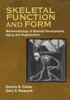 Skeletal Function and Form - Carter, Dennis R. (Stanford University, California) a Beaupre, Gary S. (VA Palo Alto Health Care System)