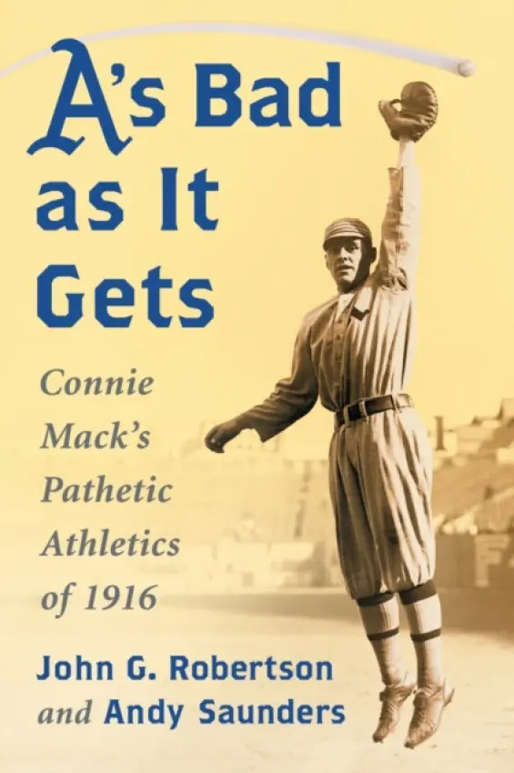 A's Bad as It Gets - Robertson, John G. a Saunders, Andy