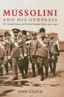 Mussolini and his Generals - Gooch, John (University of Leeds)