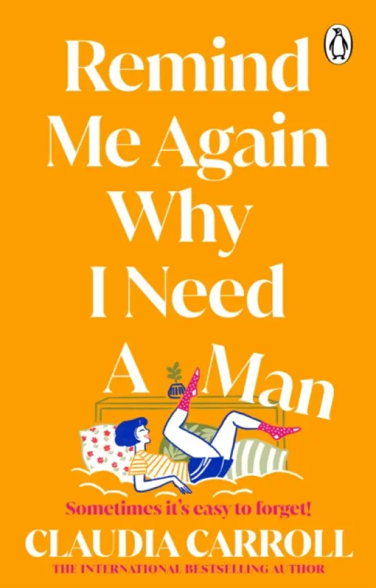 Remind Me Again Why I Need a Man - Carroll, Claudia