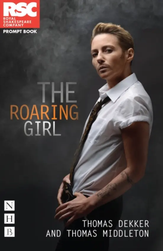 Roaring Girl - Dekker, Thomas a Middleton, Thomas
