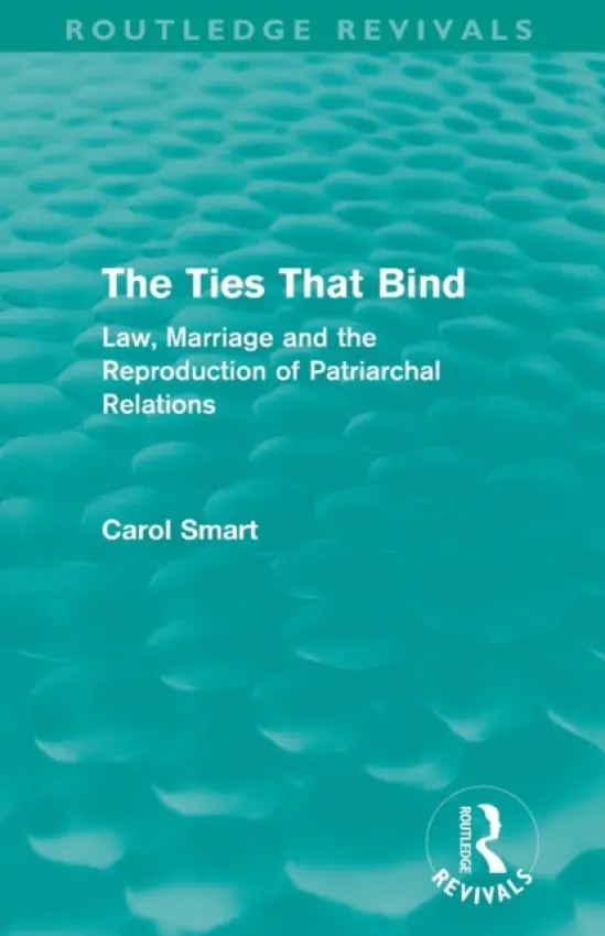 Ties That Bind (Routledge Revivals) - Smart, Carol