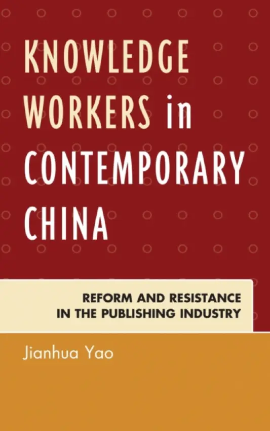 Knowledge Workers in Contemporary China - Yao, Jianhua