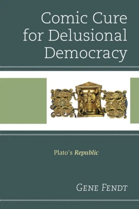 Comic Cure for Delusional Democracy - Fendt, Gene