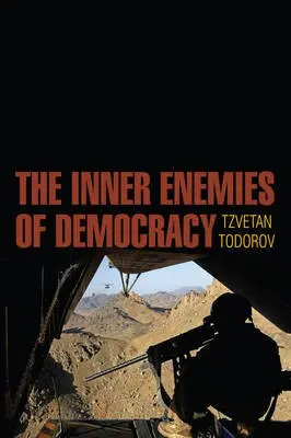 Inner Enemies of Democracy - Todorov, Tzvetan ( CNRS, Paris)