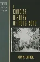 Concise History of Hong Kong - Carroll, John M.