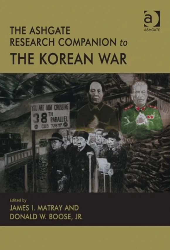 Ashgate Research Companion to the Korean War - Boose, Donald W.