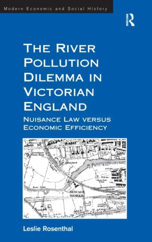 River Pollution Dilemma in Victorian England - Rosenthal, Leslie