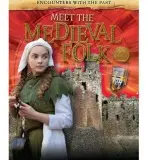 Encounters with the Past: Meet the Medieval Folk - Miles, Liz