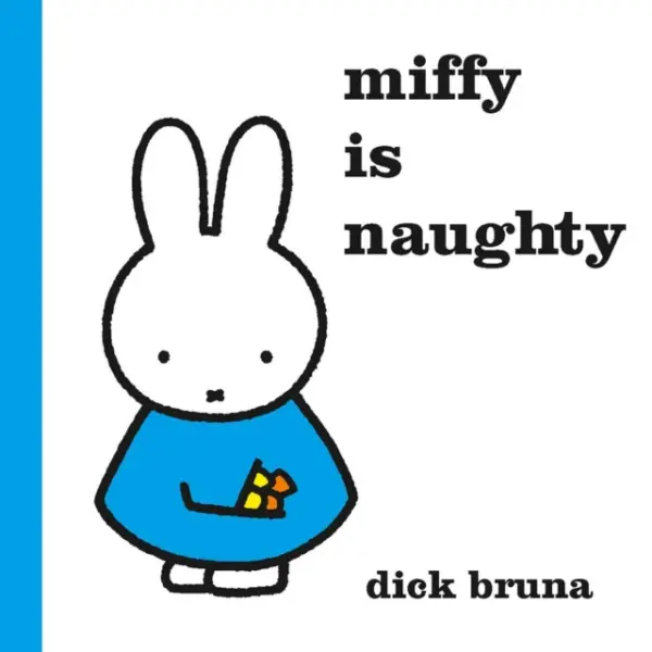 Miffy is Naughty - Dick Bruna