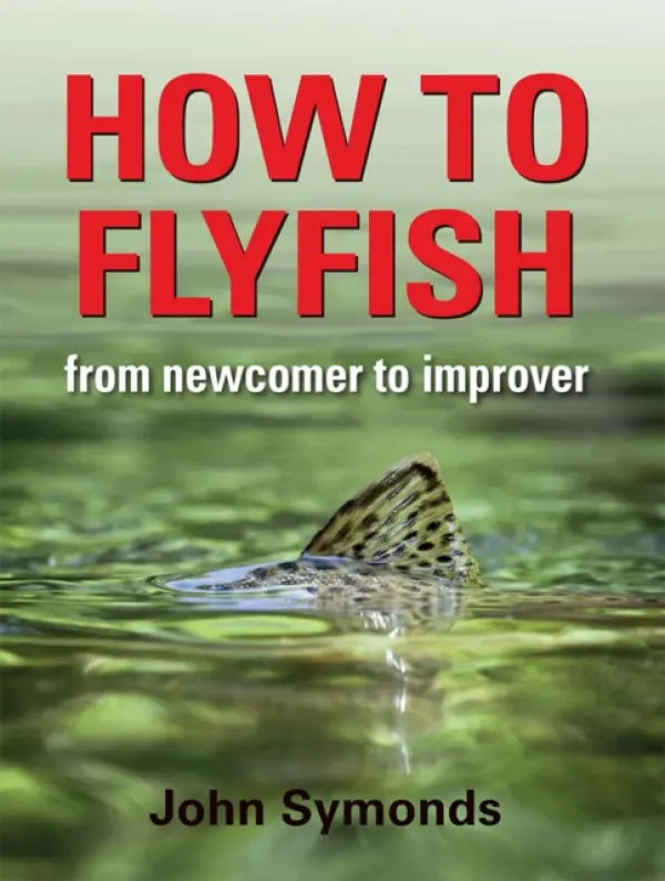 How to Flyfish - Symonds, John