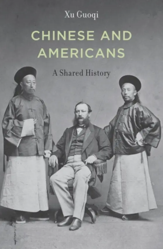 Chinese and Americans - Xu, Guoqi