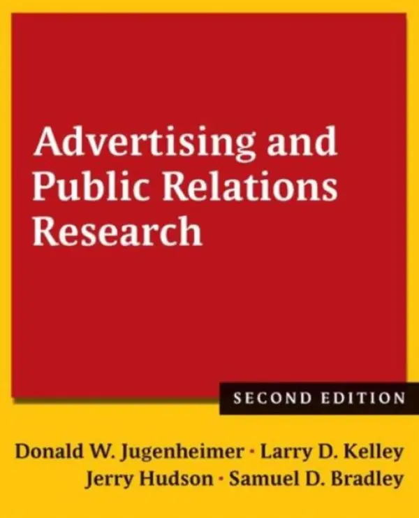 Advertising and Public Relations Research - Jugenheimer, Donald W. a Kelley, Larry D. (University of Houston, USA) a Hudson, Jerry (Texas Tech University, USA) a Bradley, Samuel