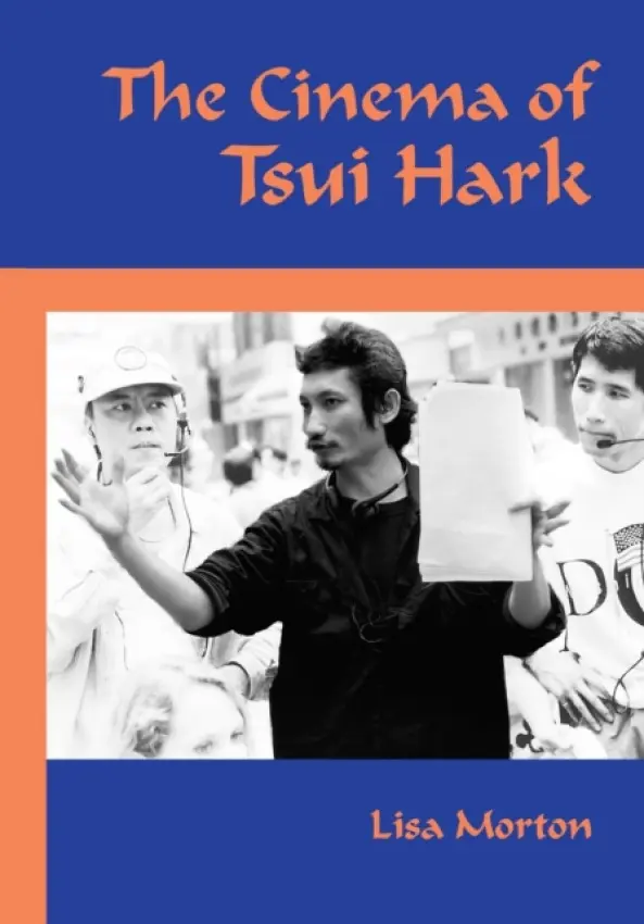 Cinema of Tsui Hark - Morton, Lisa