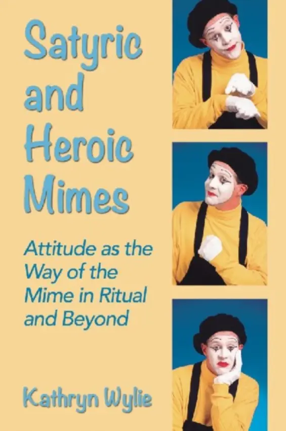 Satyric and Heroic Mimes - Wylie, Kathryn