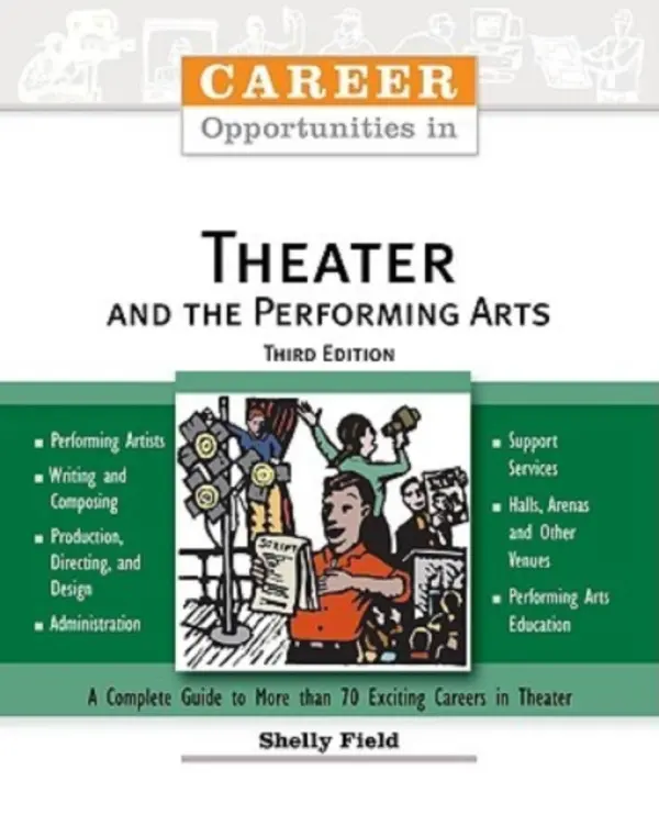 Career Opportunities in Theater and the Performing Arts - Field, Shelly